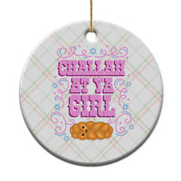 Funny Jewish Holiday Ceramic Ornament Challah At Ya Girl Gift - Wonder Print Shop
