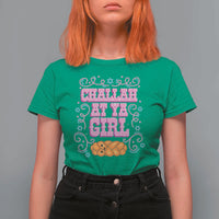 Funny Jewish Holiday T Shirt For Women Challah At Ya Girl Gift - Wonder Print Shop
