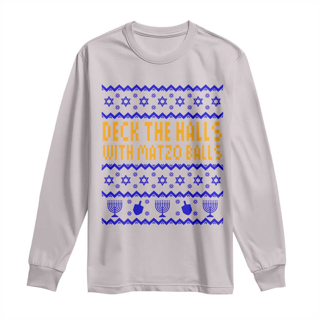Funny Ugly Hanukkah Long Sleeve Shirt Deck The Halls With Matzo Balls Jewish Gift - Wonder Print Shop