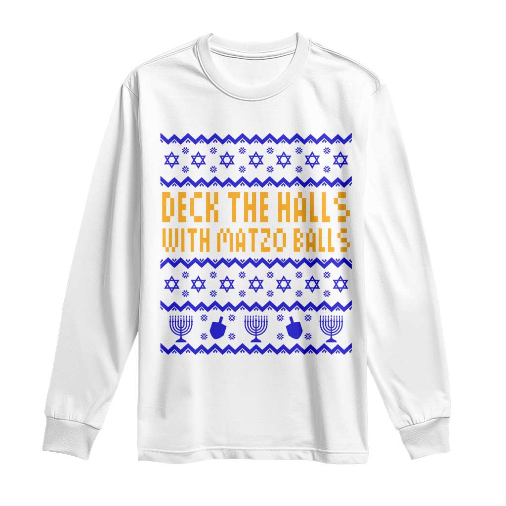 Funny Ugly Hanukkah Long Sleeve Shirt Deck The Halls With Matzo Balls Jewish Gift - Wonder Print Shop