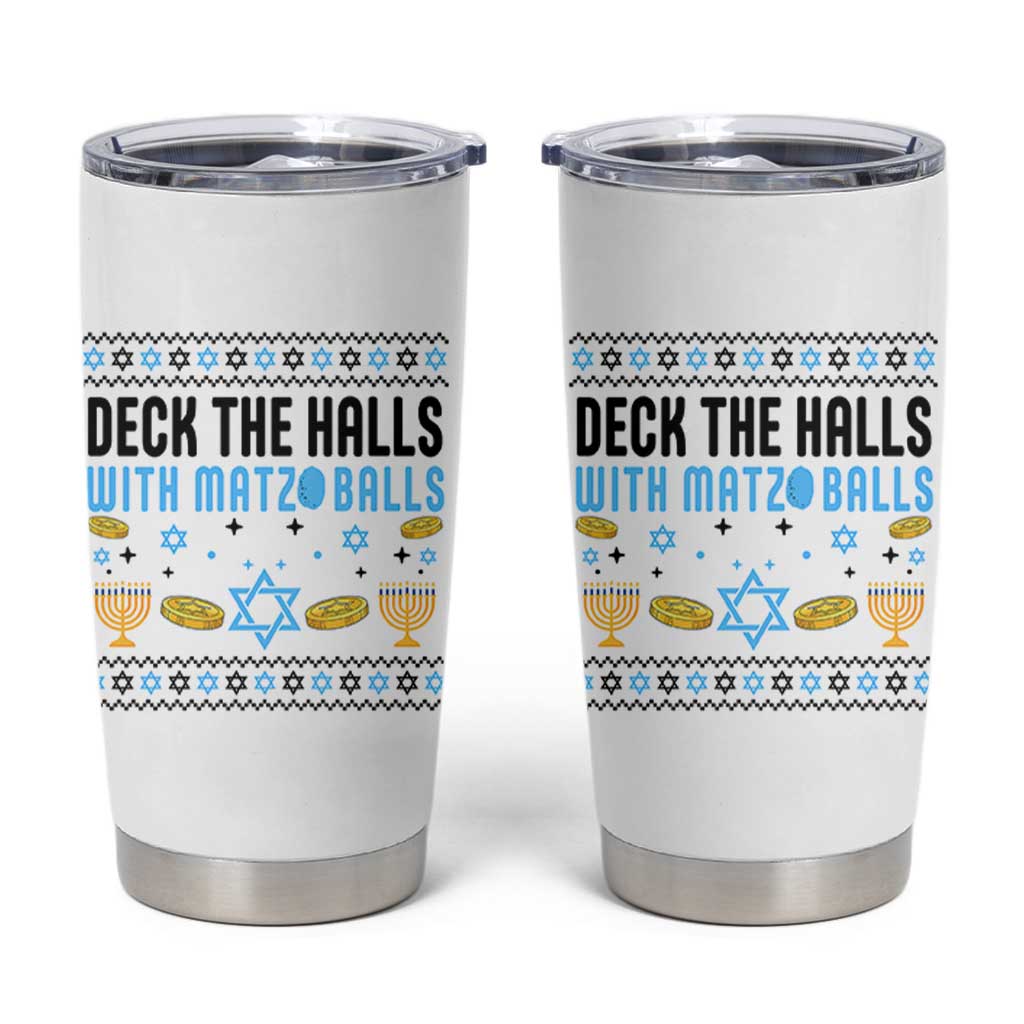 Deck The Halls With Matzo Balls Tumbler Cup Funny Ugly Jewish Holiday Gift - Wonder Print Shop