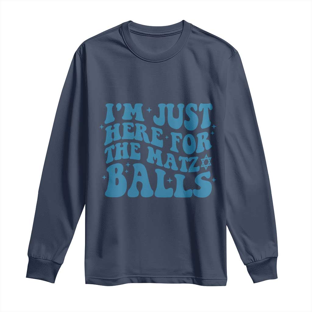 Funny Hanukkah Long Sleeve Shirt Im Just Here For The Matzo Balls Jewish Gift - Wonder Print Shop