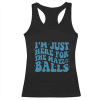 Funny Hanukkah Racerback Tank Top Im Just Here For The Matzo Balls Jewish Gift - Wonder Print Shop