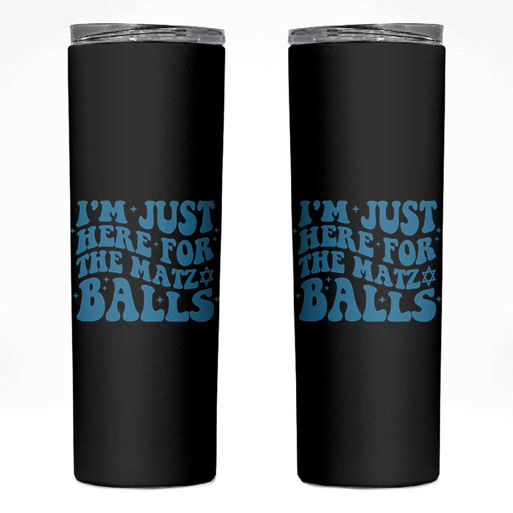 Funny Hanukkah Skinny Tumbler Im Just Here For The Matzo Balls Jewish Gift - Wonder Print Shop