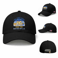 Im Just Here For The Matzo Balls Baseball Cap Funny Jewish Holiday Gift