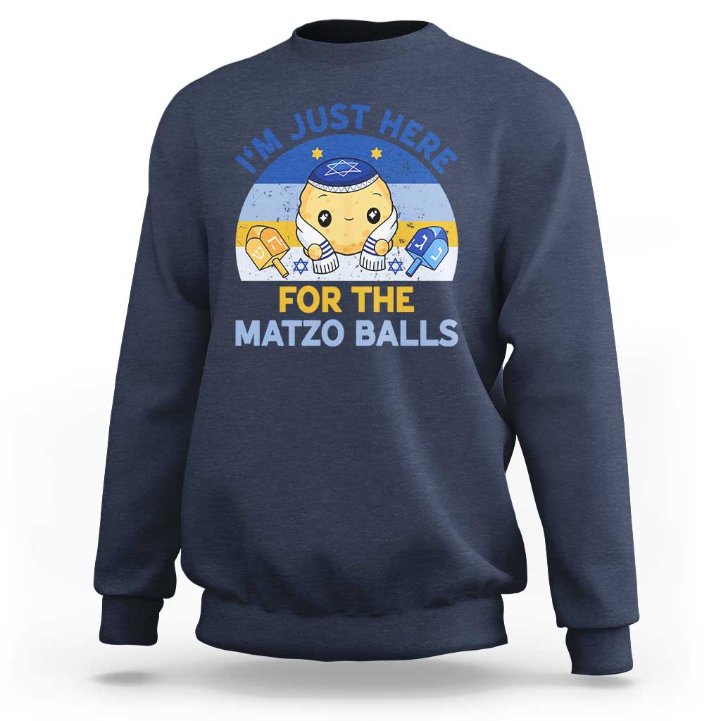 Im Just Here For The Matzo Balls Sweatshirt Funny Jewish Holiday Gift - Wonder Print Shop