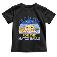 Im Just Here For The Matzo Balls Toddler T Shirt Funny Jewish Holiday Gift - Wonder Print Shop