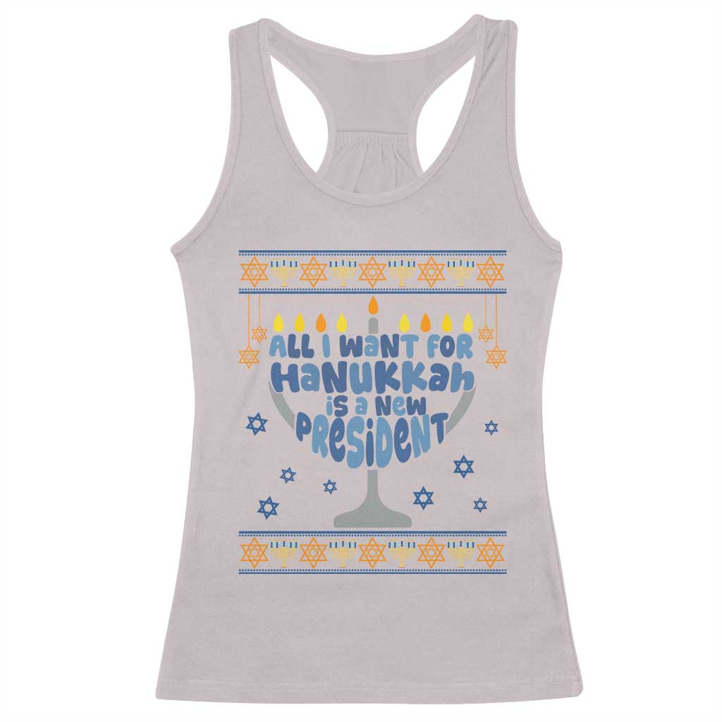 Funny Political Ugly Racerback Tank Top All I Want For Hanukkah Is A New President - Wonder Print Shop