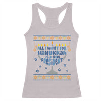 Funny Political Ugly Racerback Tank Top All I Want For Hanukkah Is A New President - Wonder Print Shop