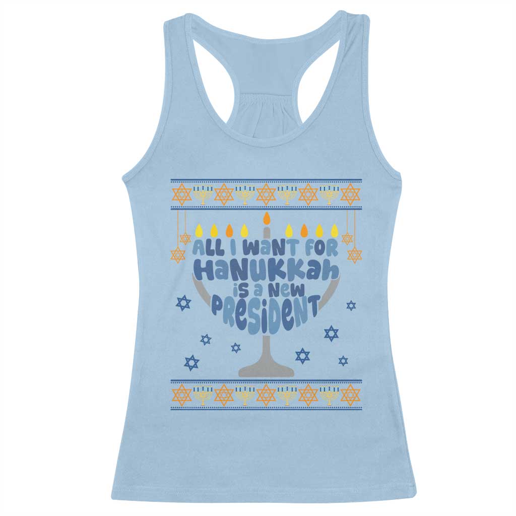 Funny Political Ugly Racerback Tank Top All I Want For Hanukkah Is A New President - Wonder Print Shop