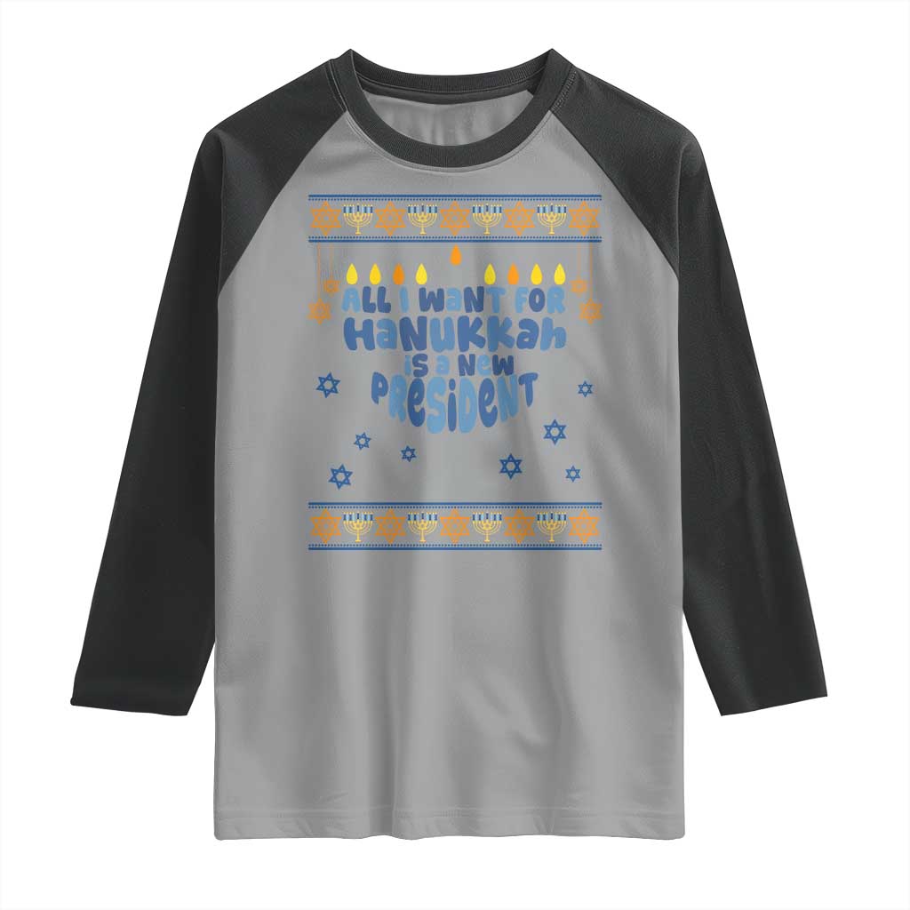 Funny Political Ugly Raglan Shirt All I Want For Hanukkah Is A New President - Wonder Print Shop