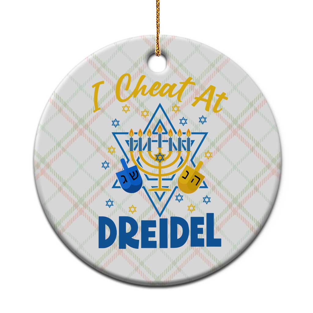 I Cheat At Dreidel Ceramic Ornament Funny Hanukkah Jewish Gift - Wonder Print Shop