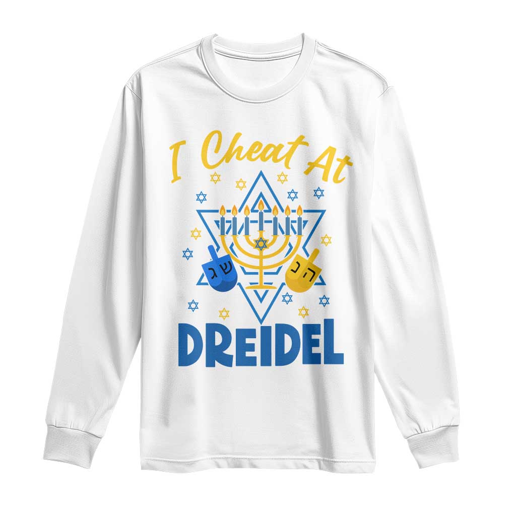 I Cheat At Dreidel Long Sleeve Shirt Funny Hanukkah Jewish Gift - Wonder Print Shop