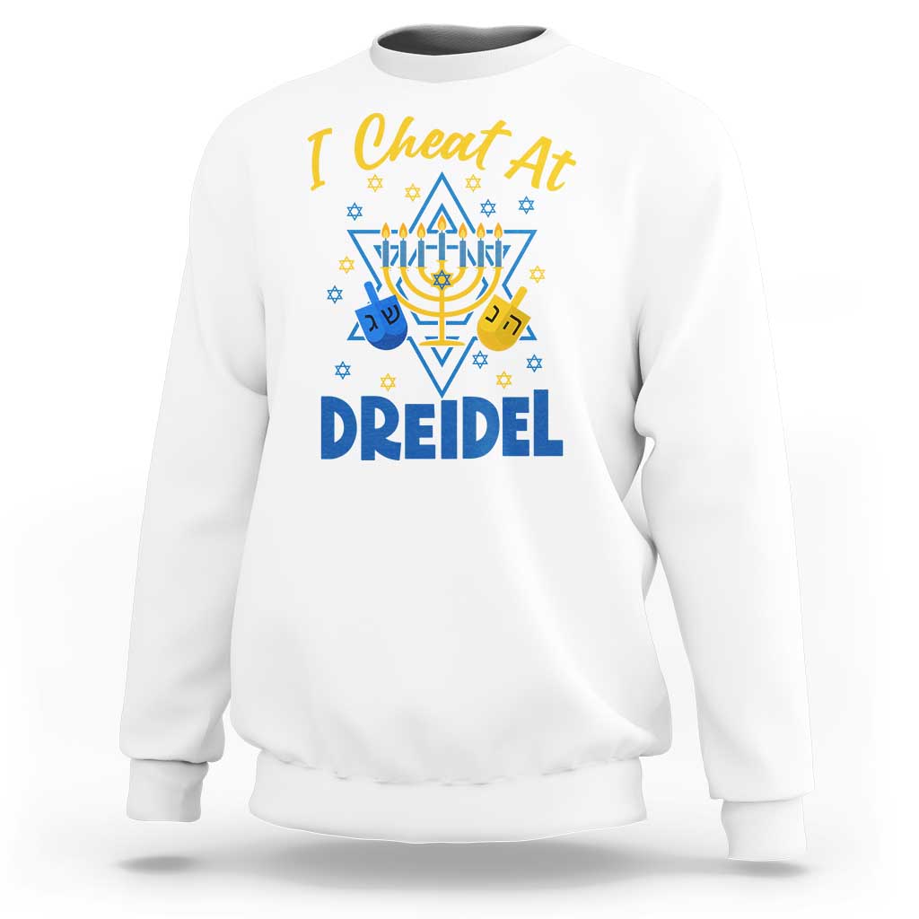 I Cheat At Dreidel Sweatshirt Funny Hanukkah Jewish Gift - Wonder Print Shop