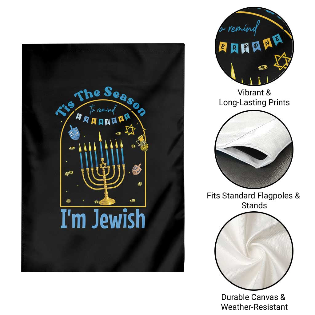 Funny Hanukkah Gift Garden Flag Tis The Season To Remind Everyone Im Jewish - Wonder Print Shop