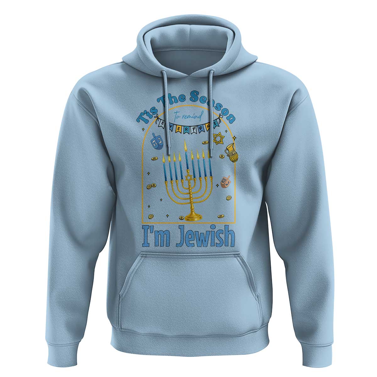 Funny Hanukkah Gift Hoodie Tis The Season To Remind Everyone Im Jewish - Wonder Print Shop