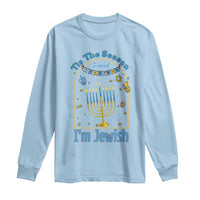 Funny Hanukkah Gift Long Sleeve Shirt Tis The Season To Remind Everyone Im Jewish - Wonder Print Shop