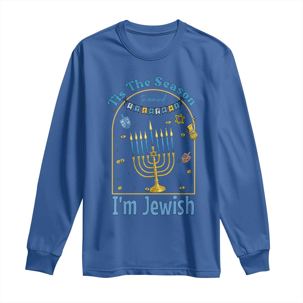 Funny Hanukkah Gift Long Sleeve Shirt Tis The Season To Remind Everyone Im Jewish - Wonder Print Shop