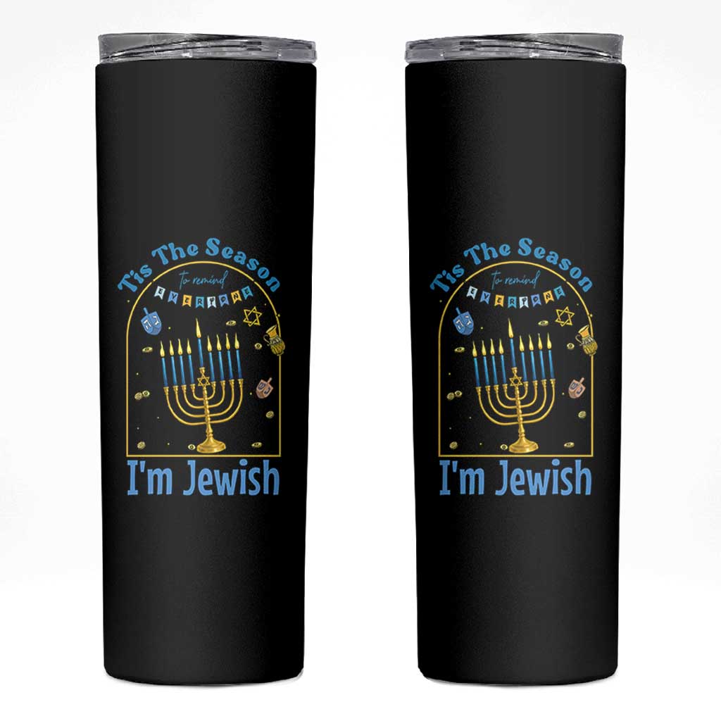 Funny Hanukkah Gift Skinny Tumbler Tis The Season To Remind Everyone Im Jewish - Wonder Print Shop