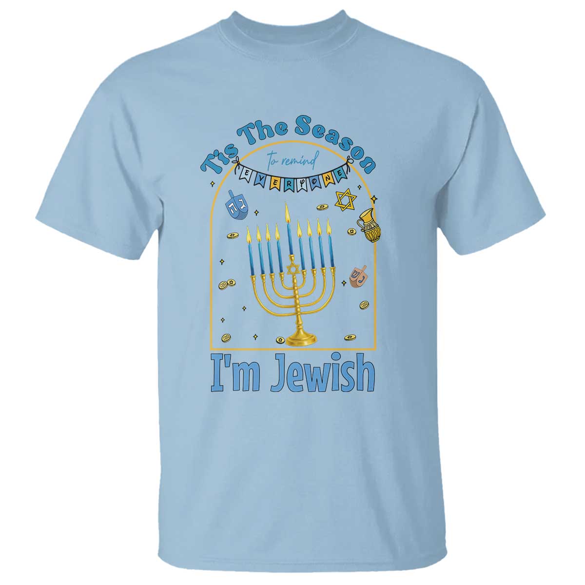 Funny Hanukkah Gift T Shirt Tis The Season To Remind Everyone Im Jewish - Wonder Print Shop