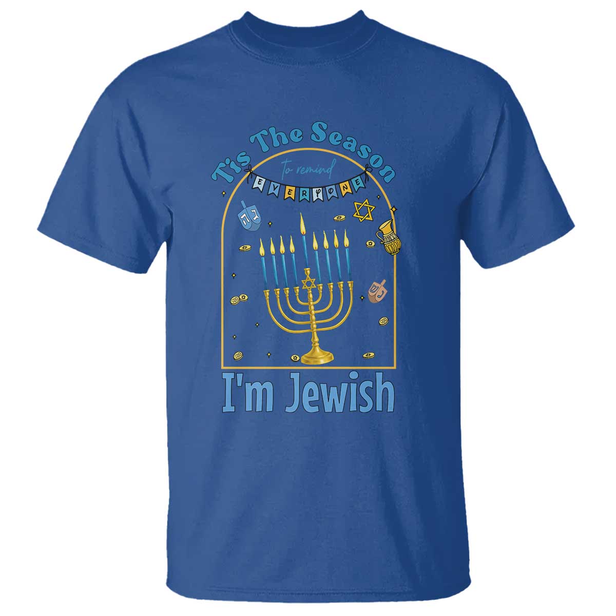 Funny Hanukkah Gift T Shirt Tis The Season To Remind Everyone Im Jewish - Wonder Print Shop