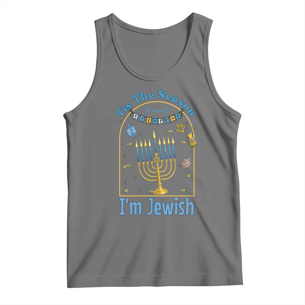 Funny Hanukkah Gift Tank Top Tis The Season To Remind Everyone Im Jewish - Wonder Print Shop