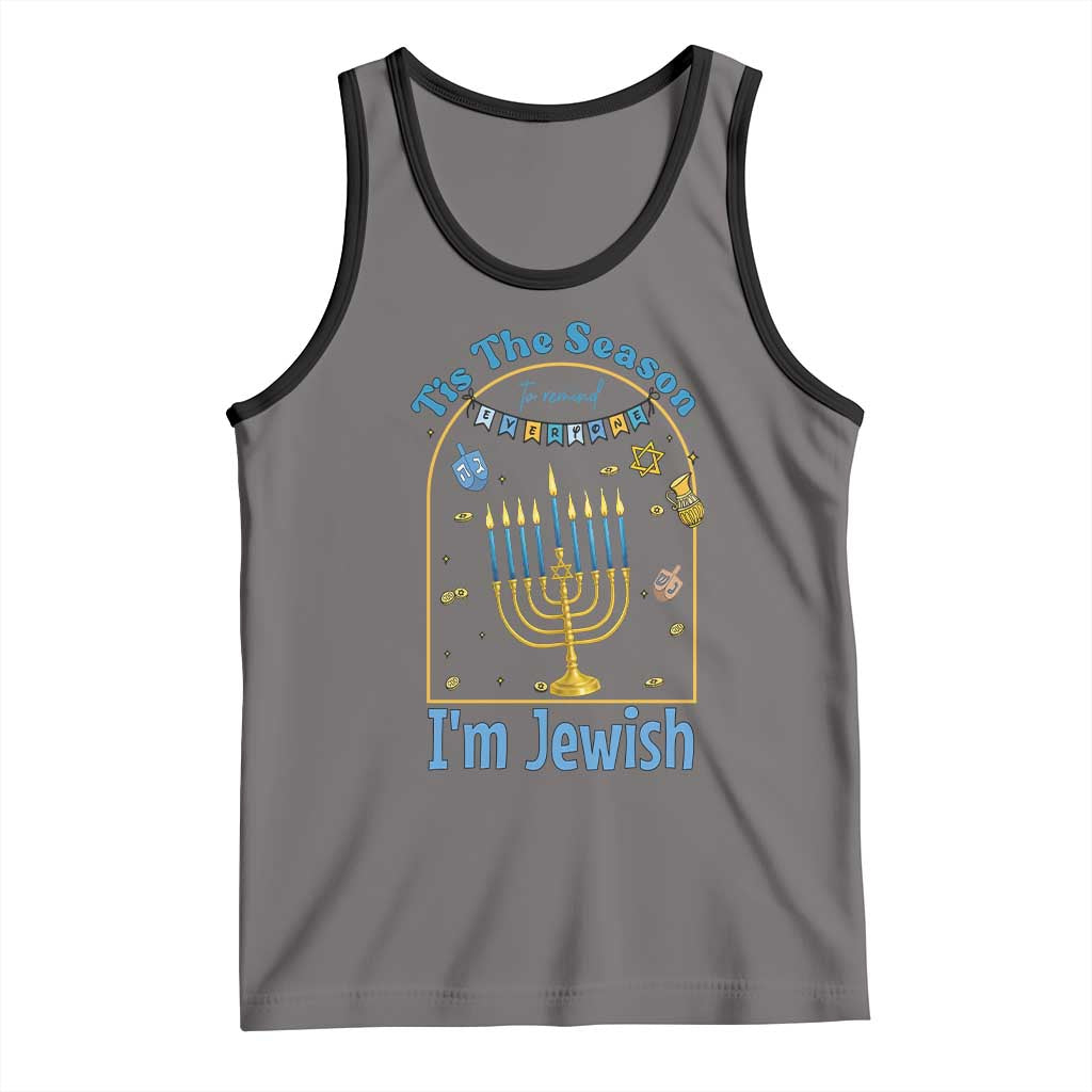 Funny Hanukkah Gift Tank Top Tis The Season To Remind Everyone Im Jewish - Wonder Print Shop