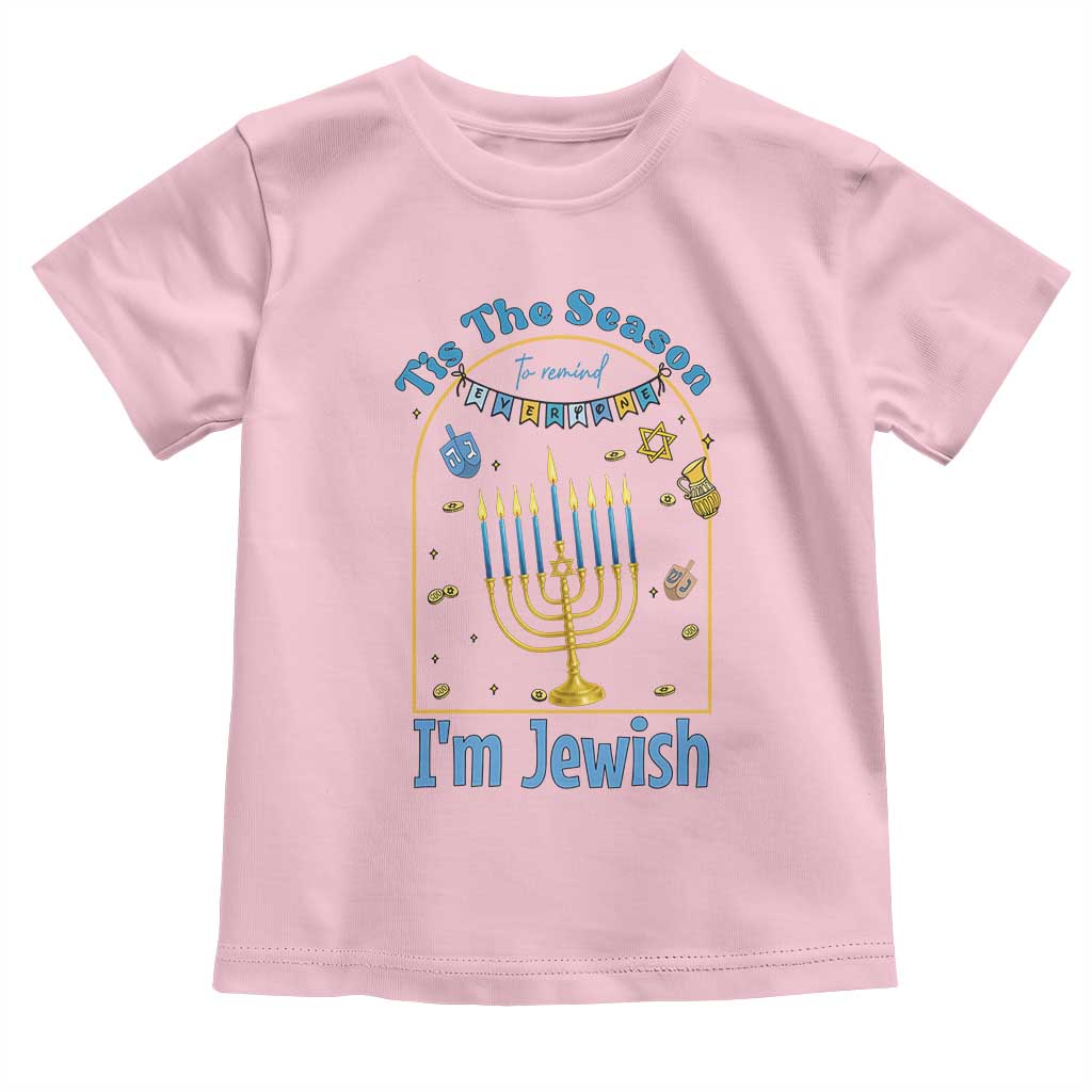 Funny Hanukkah Gift Toddler T Shirt Tis The Season To Remind Everyone Im Jewish - Wonder Print Shop