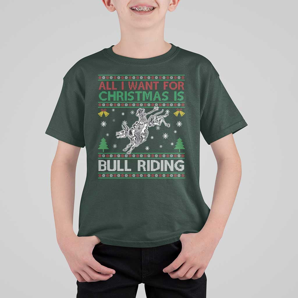 All I Want For Christmas Is Bull Riding T Shirt For Kid Skeleton Cowboy Ugly Sweater Gift - Wonder Print Shop