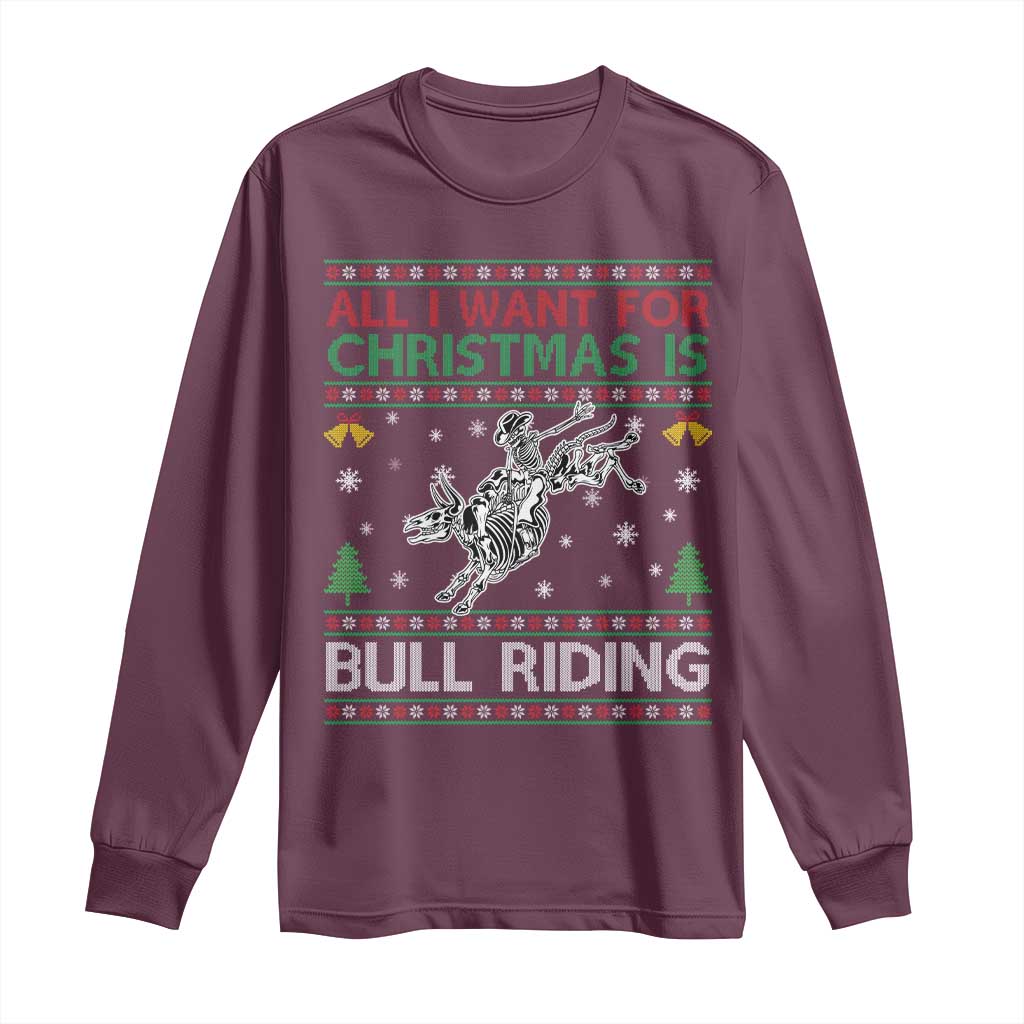All I Want For Christmas Is Bull Riding Long Sleeve Shirt Skeleton Cowboy Ugly Sweater Gift - Wonder Print Shop