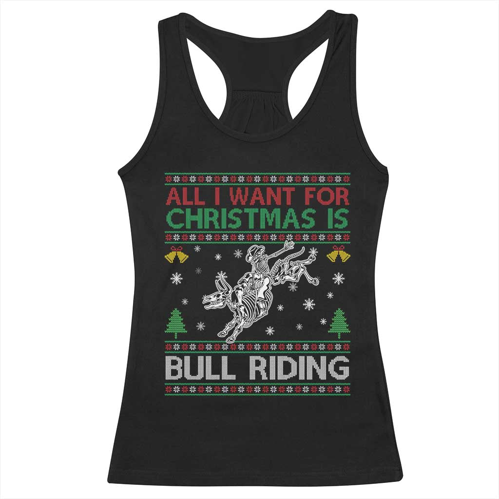 All I Want For Christmas Is Bull Riding Racerback Tank Top Skeleton Cowboy Ugly Sweater Gift - Wonder Print Shop