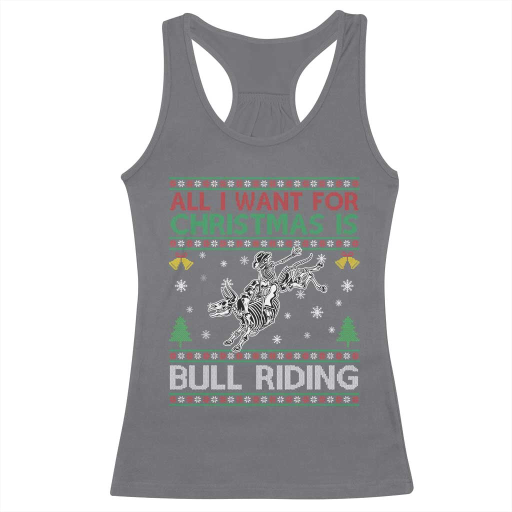 All I Want For Christmas Is Bull Riding Racerback Tank Top Skeleton Cowboy Ugly Sweater Gift - Wonder Print Shop