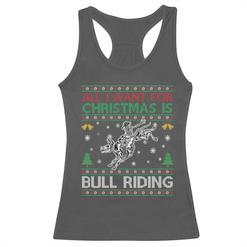All I Want For Christmas Is Bull Riding Racerback Tank Top Skeleton Cowboy Ugly Sweater Gift - Wonder Print Shop
