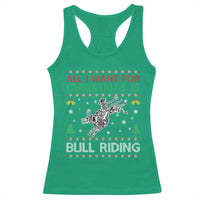 All I Want For Christmas Is Bull Riding Racerback Tank Top Skeleton Cowboy Ugly Sweater Gift - Wonder Print Shop