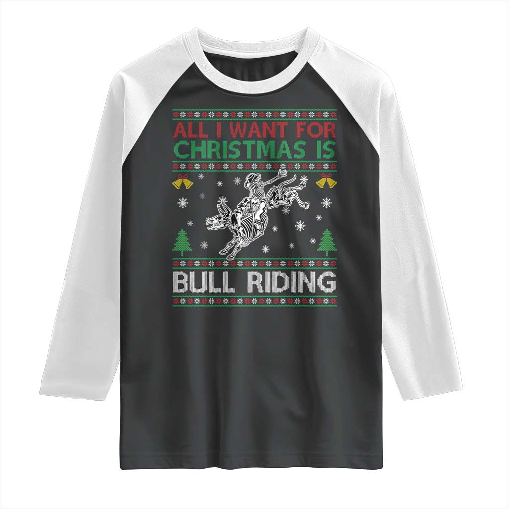 All I Want For Christmas Is Bull Riding Raglan Shirt Skeleton Cowboy Ugly Sweater Gift - Wonder Print Shop