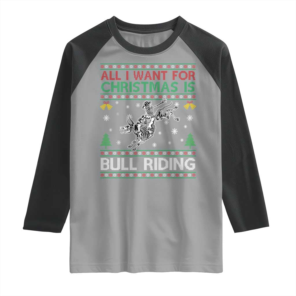All I Want For Christmas Is Bull Riding Raglan Shirt Skeleton Cowboy Ugly Sweater Gift - Wonder Print Shop