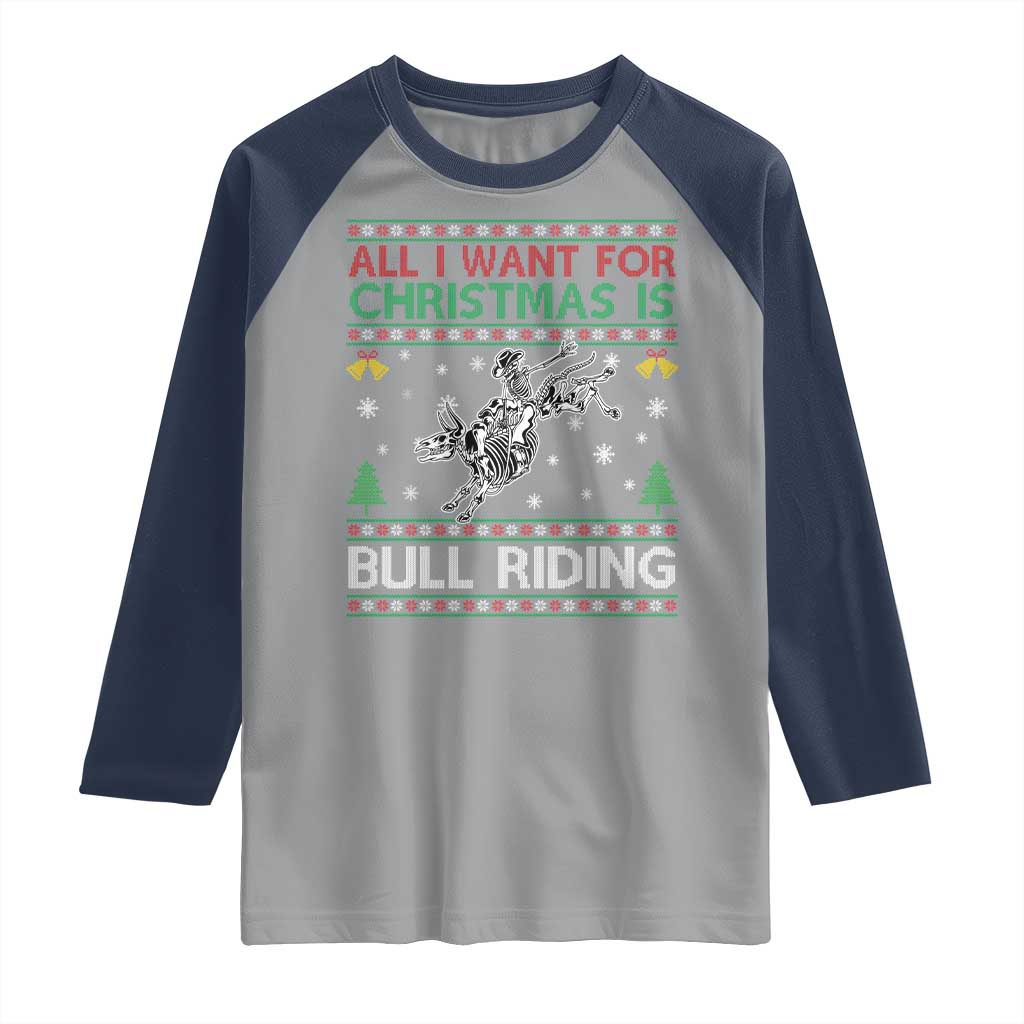 All I Want For Christmas Is Bull Riding Raglan Shirt Skeleton Cowboy Ugly Sweater Gift - Wonder Print Shop