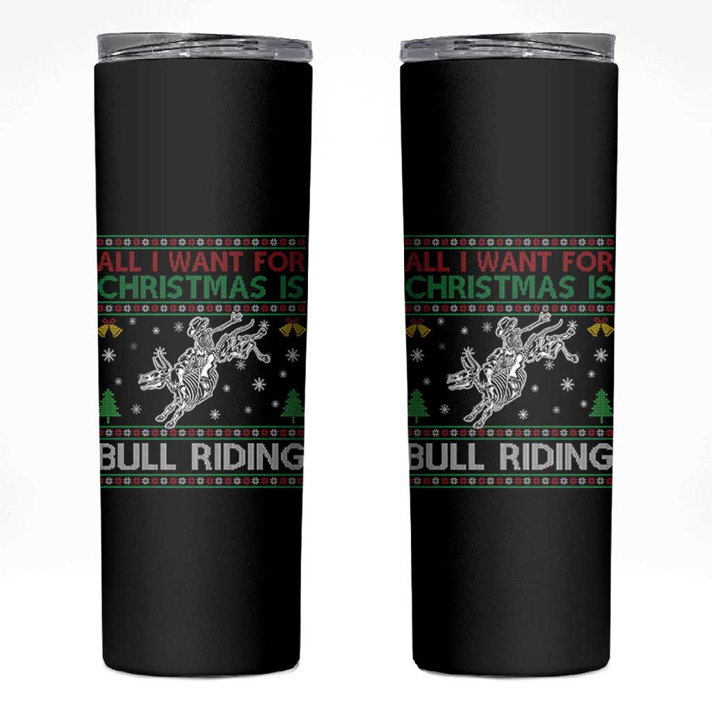All I Want For Christmas Is Bull Riding Skinny Tumbler Skeleton Cowboy Ugly Sweater Gift - Wonder Print Shop
