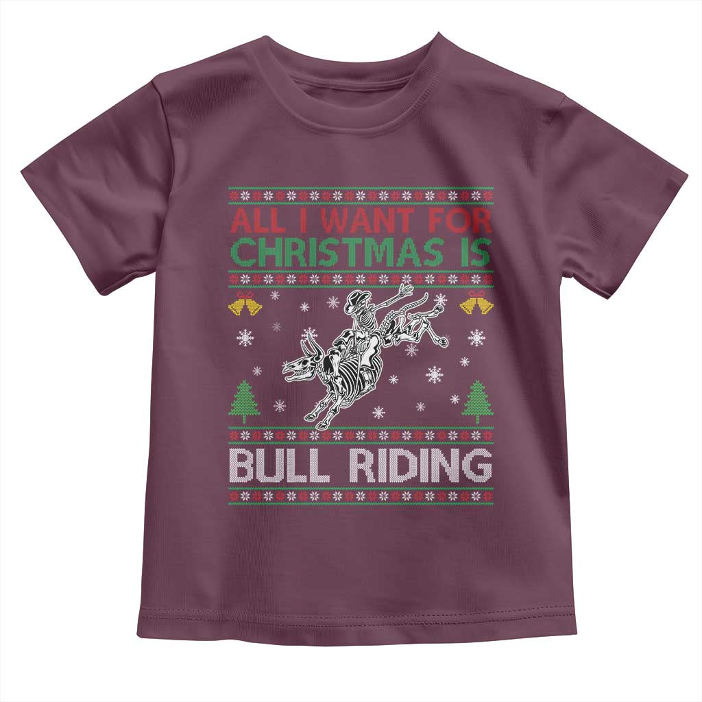 All I Want For Christmas Is Bull Riding Toddler T Shirt Skeleton Cowboy Ugly Sweater Gift - Wonder Print Shop
