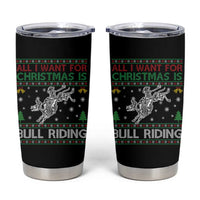 All I Want For Christmas Is Bull Riding Tumbler Cup Skeleton Cowboy Ugly Sweater Gift - Wonder Print Shop