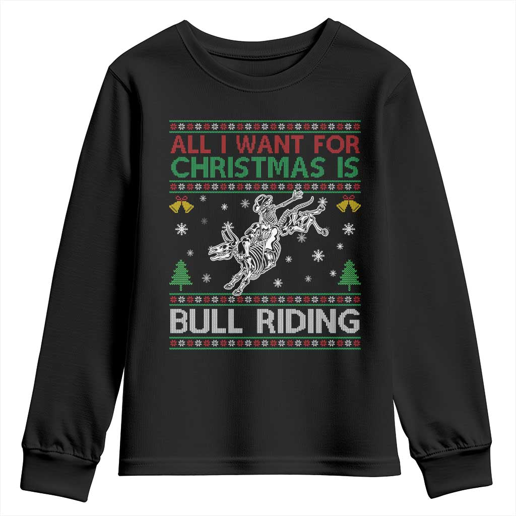 All I Want For Christmas Is Bull Riding Youth Sweatshirt Skeleton Cowboy Ugly Sweater Gift - Wonder Print Shop