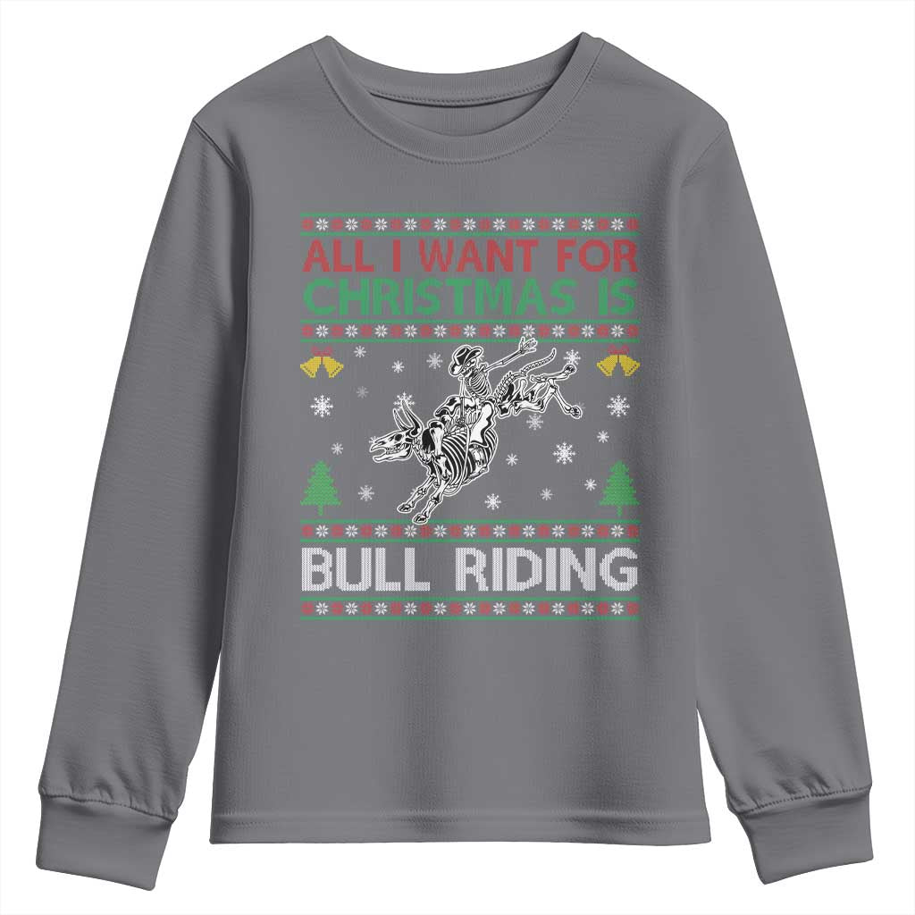 All I Want For Christmas Is Bull Riding Youth Sweatshirt Skeleton Cowboy Ugly Sweater Gift - Wonder Print Shop