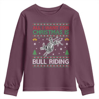 All I Want For Christmas Is Bull Riding Youth Sweatshirt Skeleton Cowboy Ugly Sweater Gift - Wonder Print Shop