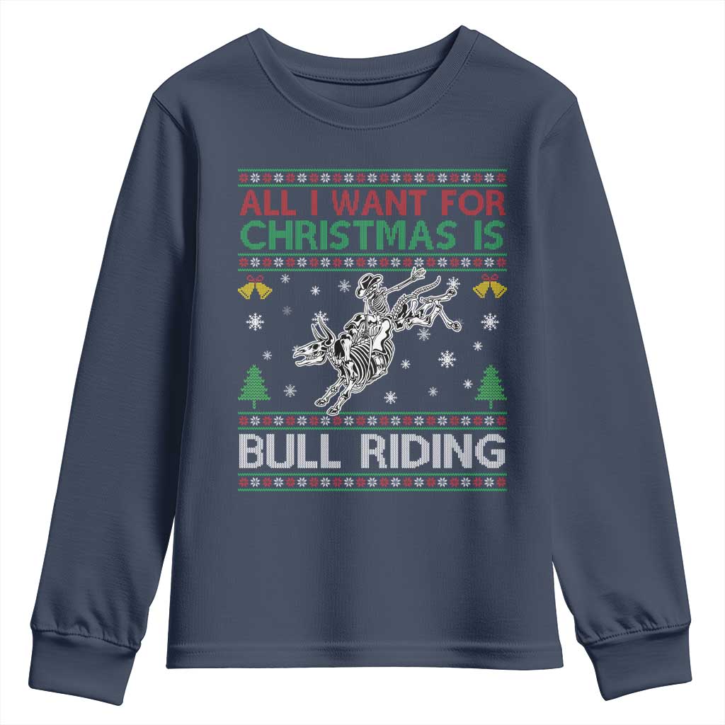 All I Want For Christmas Is Bull Riding Youth Sweatshirt Skeleton Cowboy Ugly Sweater Gift - Wonder Print Shop