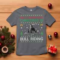Western Bull Riding All I Want For Christmas Ugly Sweater Gift T Shirt - Wonder Print Shop