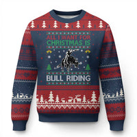 Western Bull Riding All I Want For Xmas Ugly Sweater Gift Ugly Christmas Sweater - Wonder Print Shop