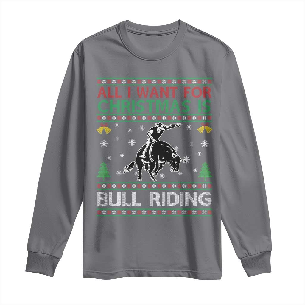Western Bull Riding All I Want For Christmas Ugly Sweater Gift Long Sleeve Shirt - Wonder Print Shop