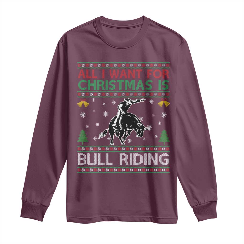 Western Bull Riding All I Want For Christmas Ugly Sweater Gift Long Sleeve Shirt - Wonder Print Shop