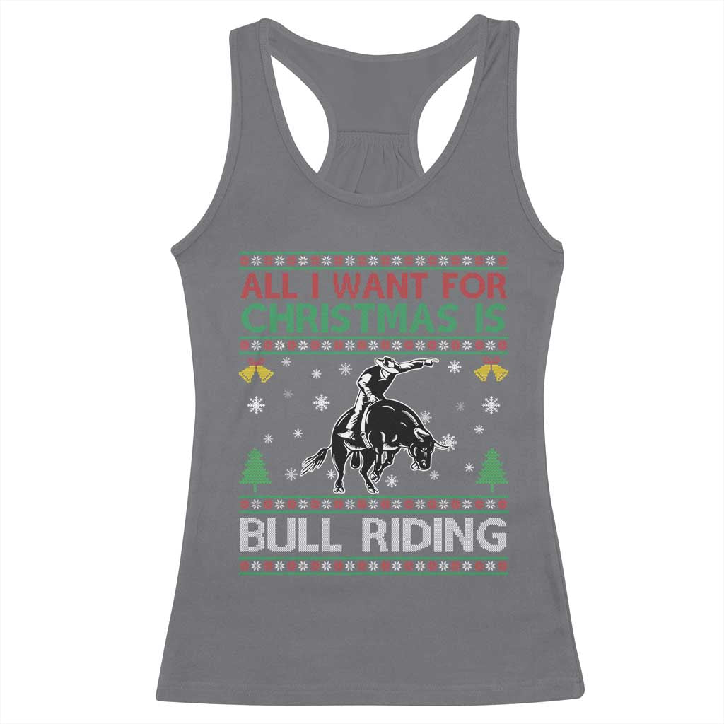 Western Bull Riding All I Want For Christmas Ugly Sweater Gift Racerback Tank Top - Wonder Print Shop