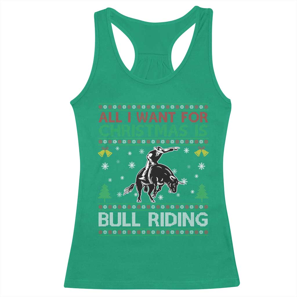 Western Bull Riding All I Want For Christmas Ugly Sweater Gift Racerback Tank Top - Wonder Print Shop